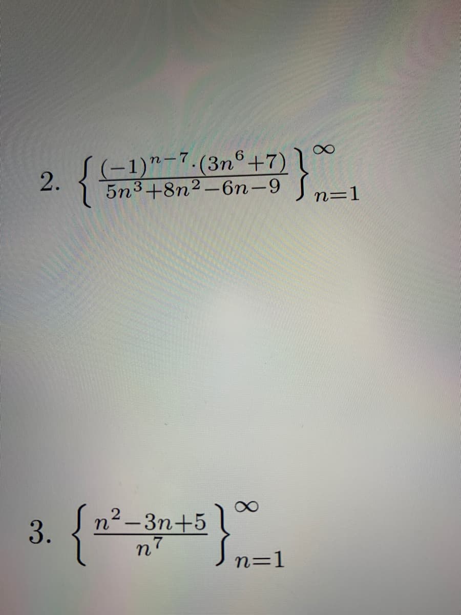 (-1)"-7.(3n°+7)
2.
5n3+8n2–6n-9 |
n=1
n²-3n+5
n7
3.
n=1
