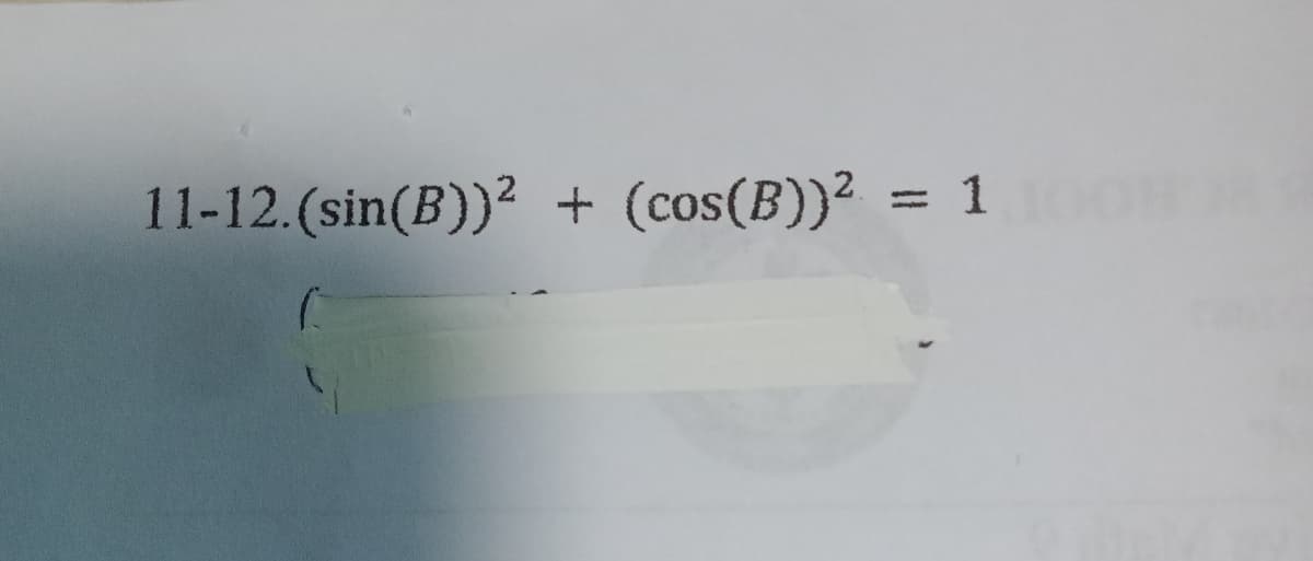 11-12. (sin(B))² + (cos(B))² = 1
C
