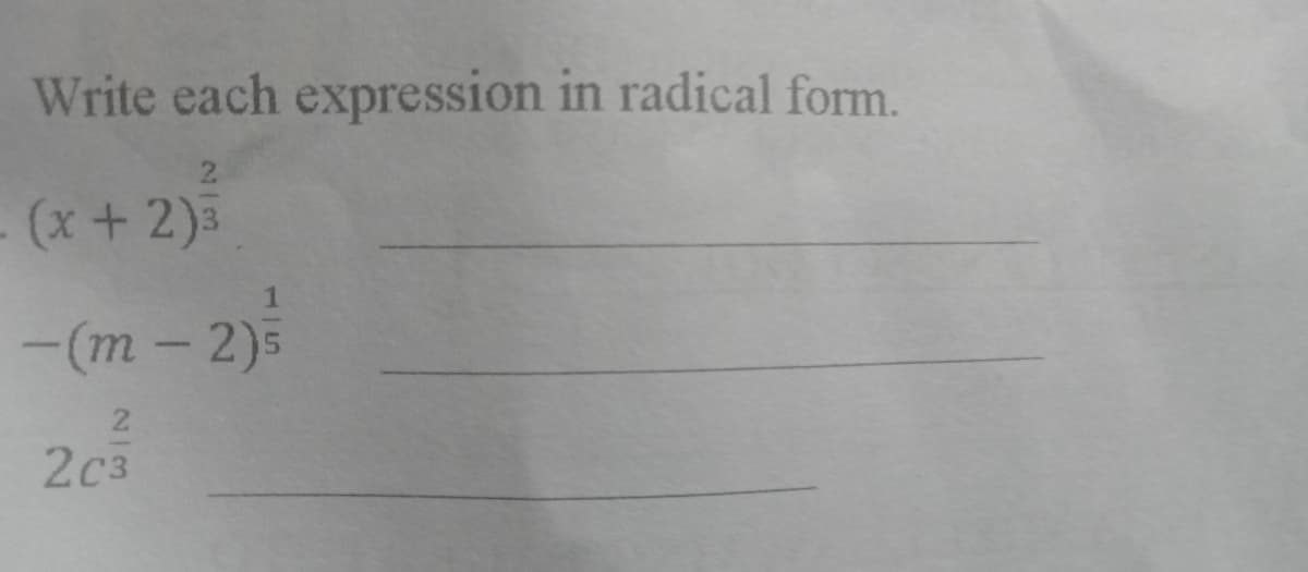 Write each expression in radical form.
2
. (x + 2)³
-(m - 2)5
2
2c3