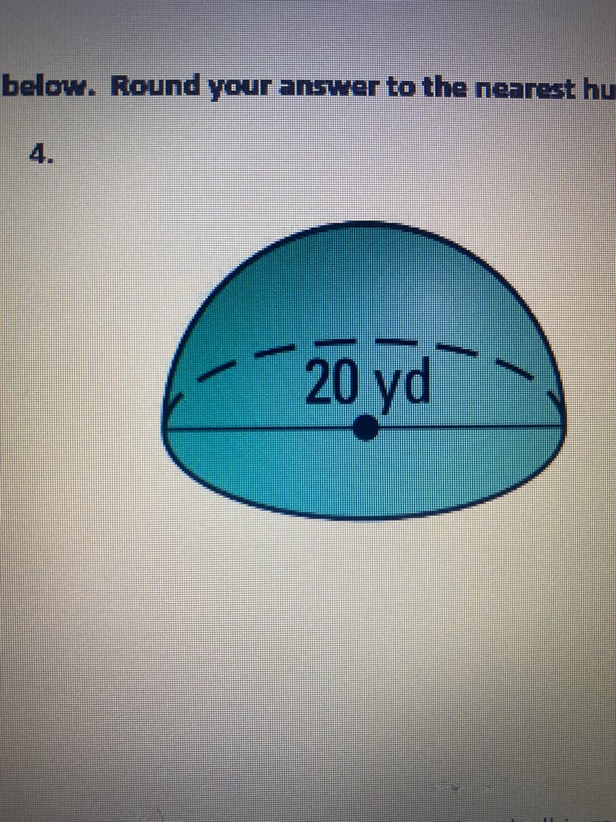 below. Round your answer to the nearest hu
4.
20 yd
