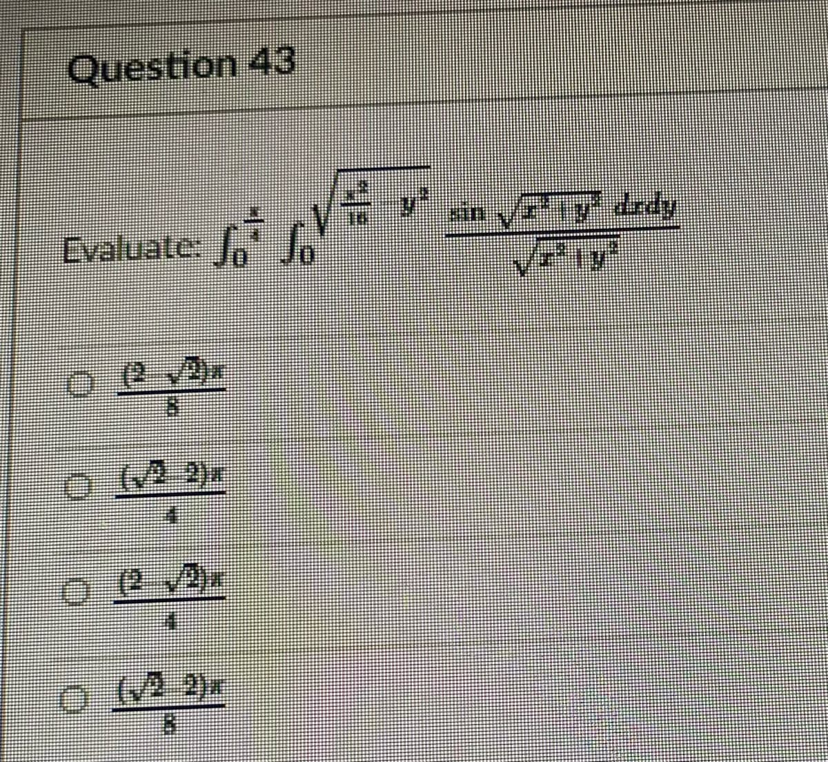 Question 43
in
'ty drdy
Evaluate: , o
o ( 2)x
