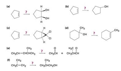 (а)
H
(b)
он
но.
H
(c)
(d)
CH3
CH3
он
(e)
CH3
H3C O
CH3CH- CHCHCHa
?.
CH3CH + CH3CHCH
(f)
CH3
CH3
CH3C- CH2
CH3CHCH2OH
