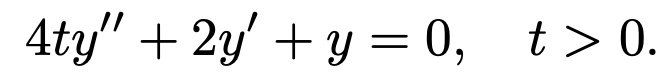 4ty" + 2y' + y =0, t>0.