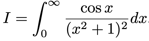 = 5₁°
0
I =
COS X
(x² + 1)²
dx.