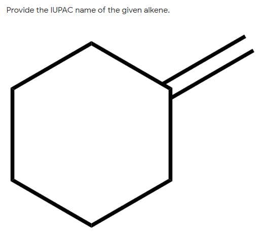 Provide the IUPAC name of the given alkene.
