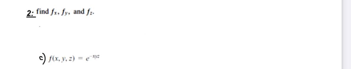 2: find fr, fy, and fz.
) (x, y, z) = e 9=
