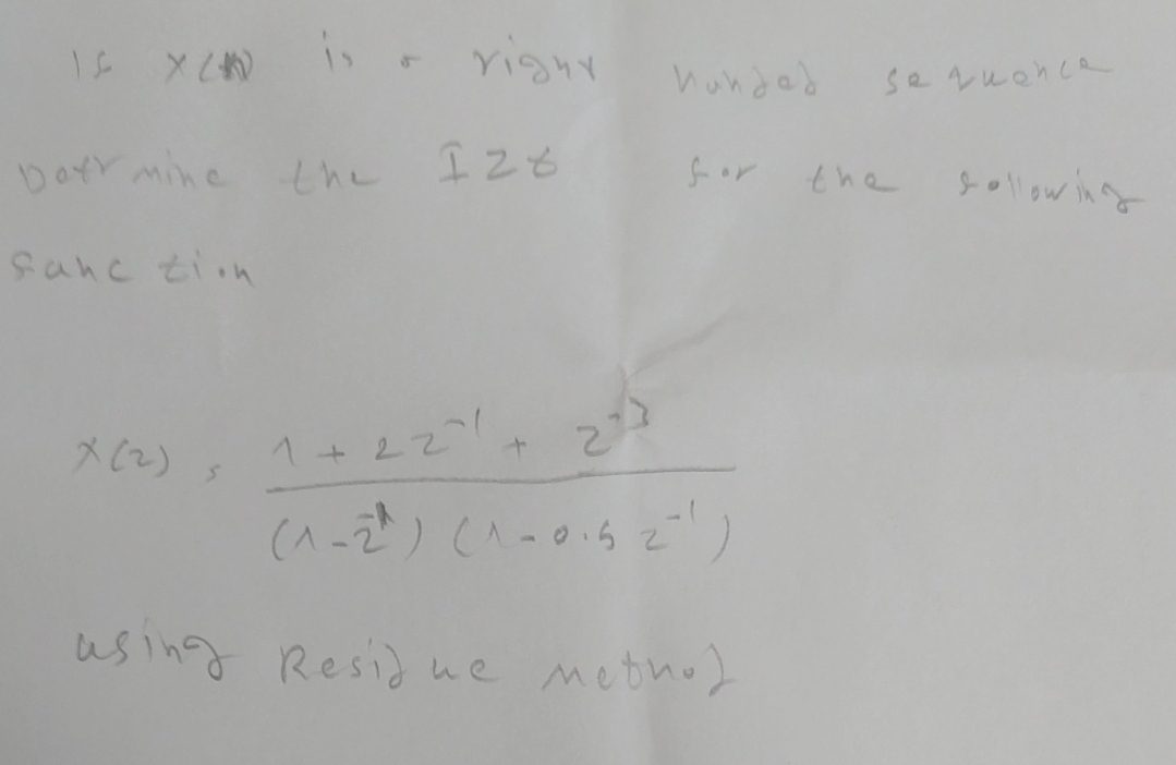 1 X is
right
Doet mine the 12%
Sanction
hunded
1+221 +2²7
(^-2^) ( ^-0-52¹)
using Residue metho)
s
Sequence
the