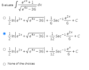 e2x + 1
dx
Evaluate
e** - 36
