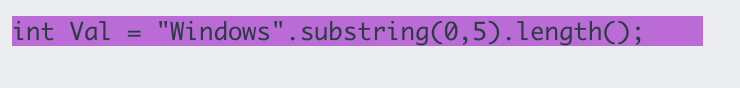 int Val
%3D
"Windows".substring(0,5).length();
