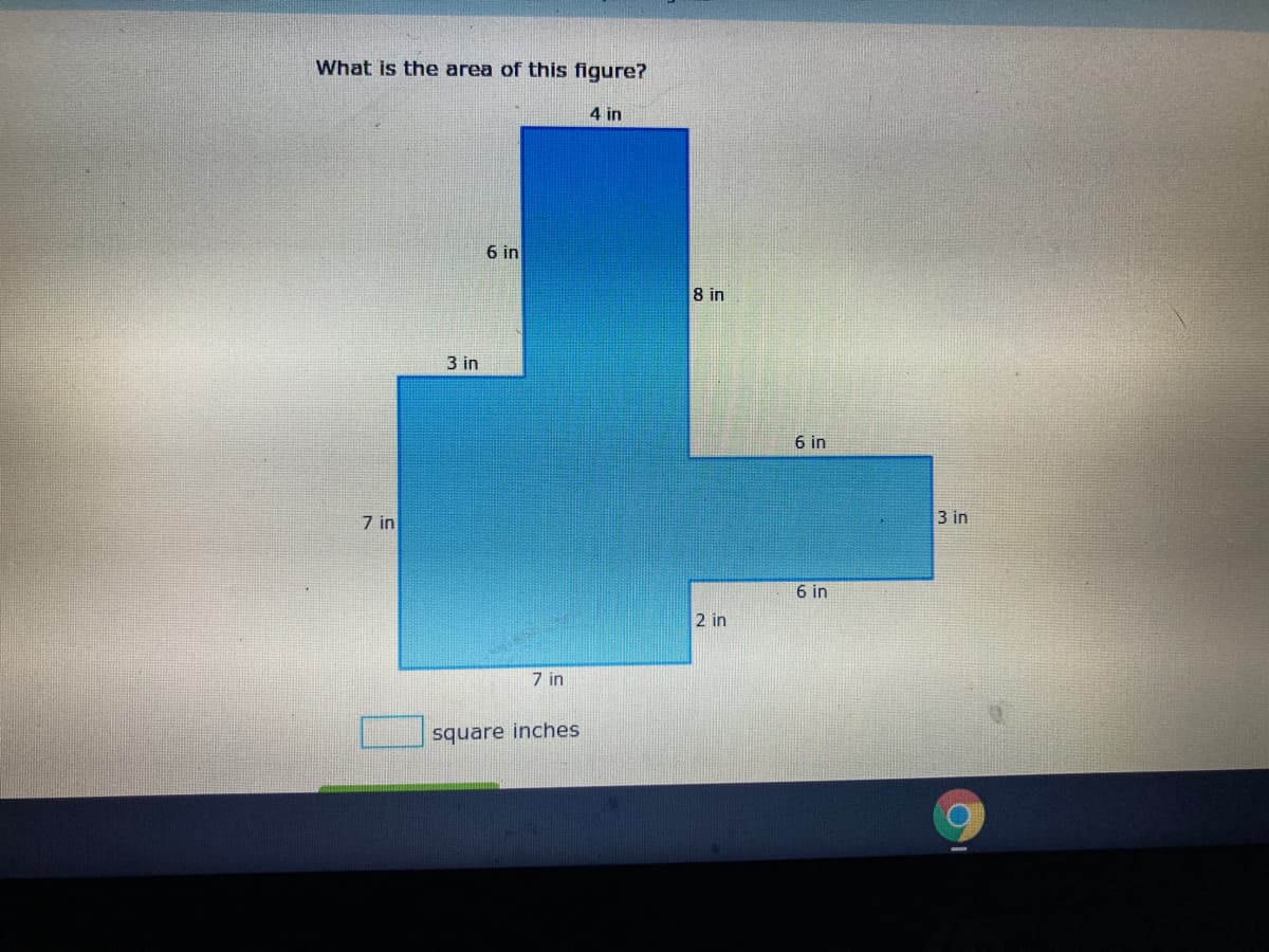 What is the area of this figure?
4 in
6 in
8 in
3 in
6 in
7 in
3 in
6 in
2 in
7 in
square inches
