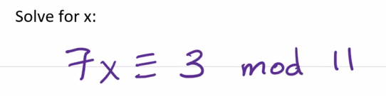 Solve for x:
7x = 3 mod 11