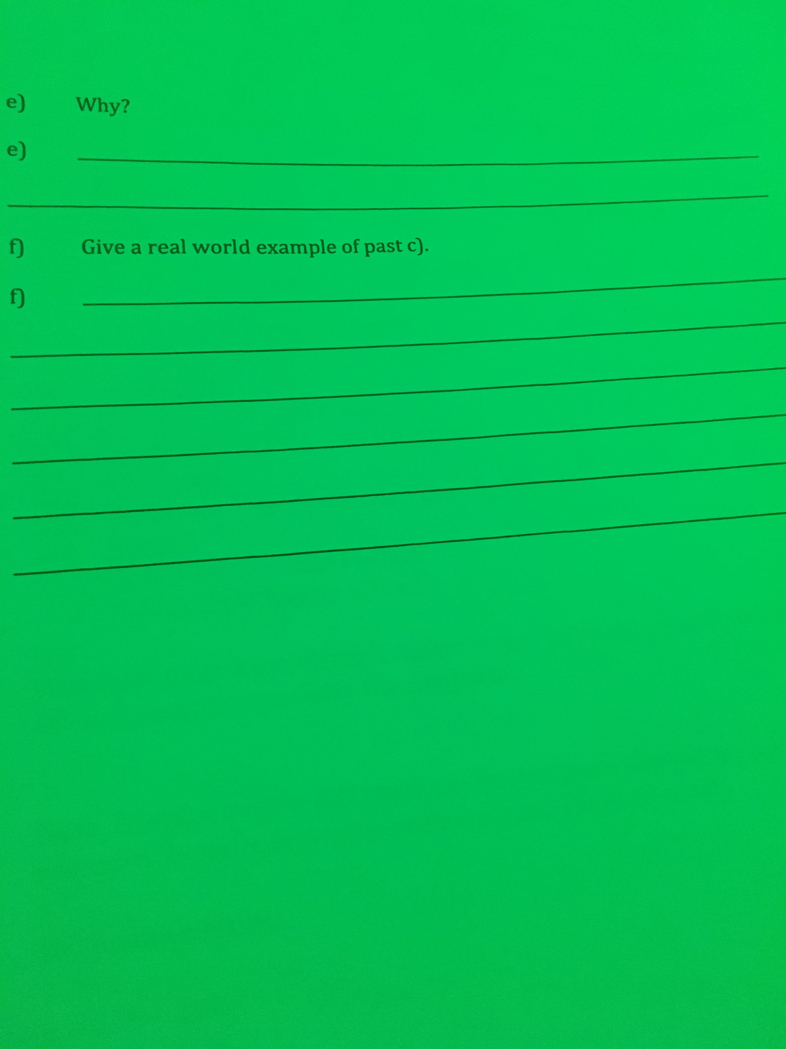 e
Why?
Give a real world example of past c).
