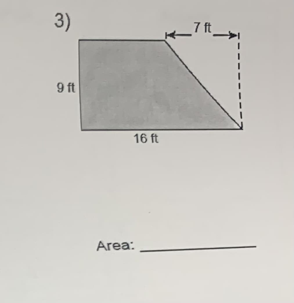 3)
9 ft
16 ft
Area:
7 ft