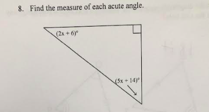 8. Find the measure of each acute angle.
(2x+6)°
(3x + 14)