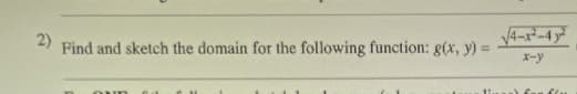 2)
Find and sketch the domain for the following function: g(x, y) =
oun
11.
x-y
3 fo