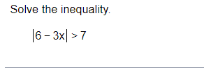 Solve the inequality.
6-3x>7