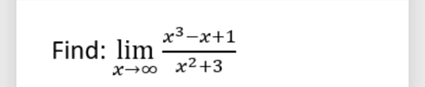 х3—х+1
Find: lim
X→0 x2+3
