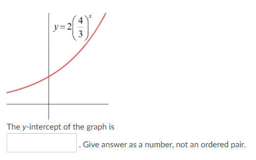 y=2|
3
The y-intercept of the graph is
. Give answer as a number, not an ordered pair.
