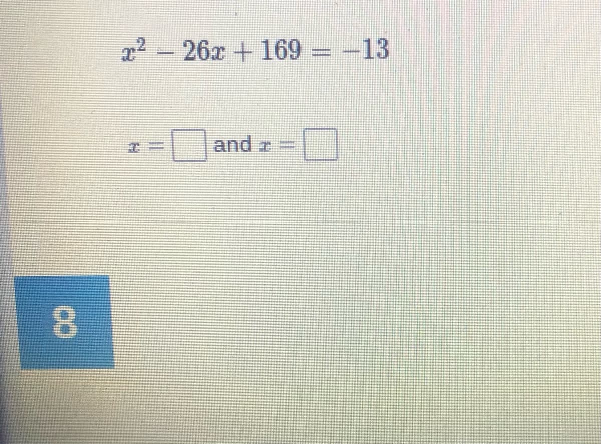 -26x+169 = -13
and z =
8.
