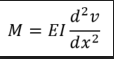 d²v
M = EI-
dx²
2