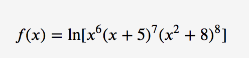 f(x) = In[x°(x + 5)'(x² + 8)®]
