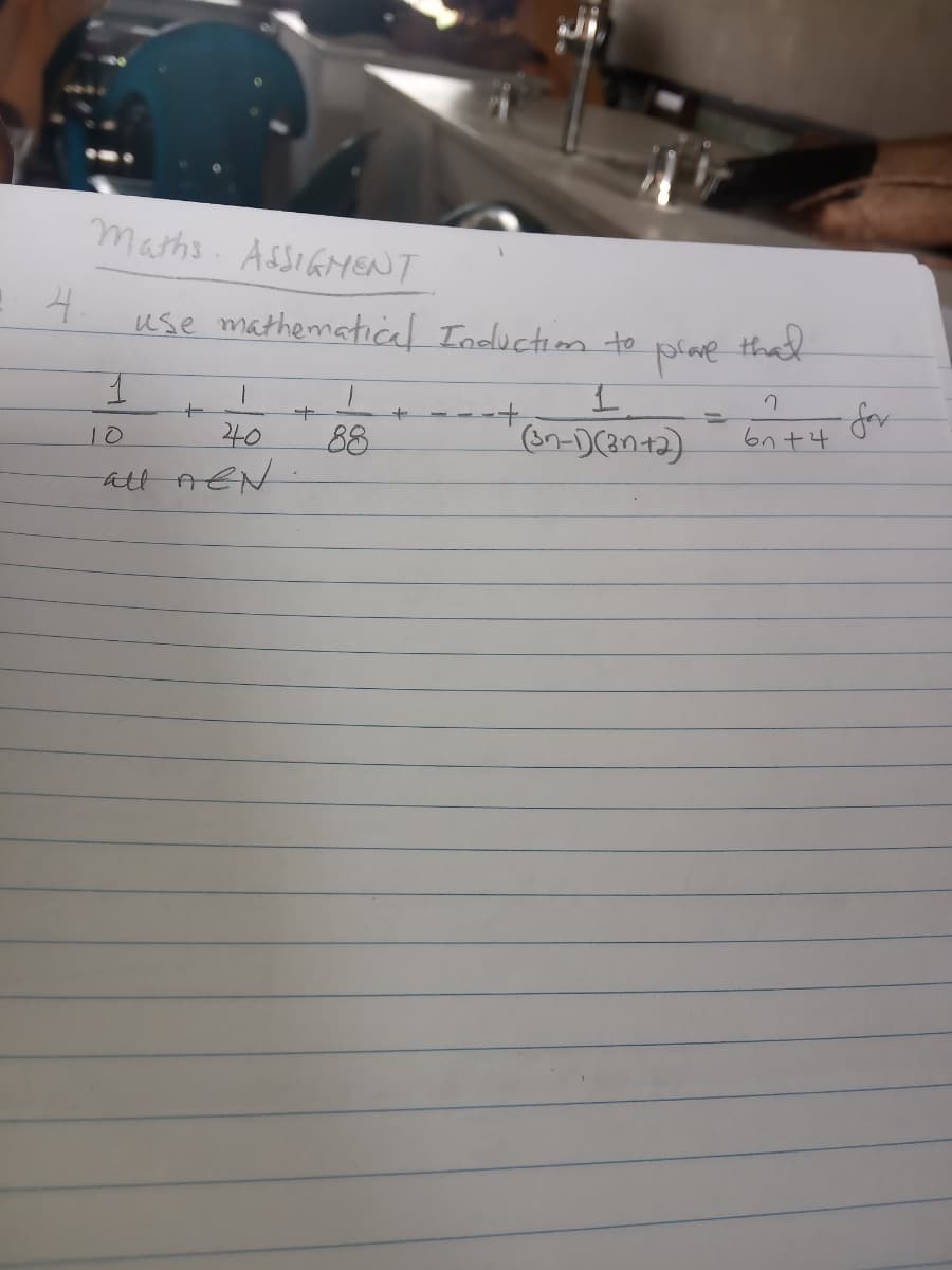 marhs. ASSIGMENT
use mathematical Induction to
plave
thad
40
88
(on-)(an+2)
10
atl nEN
