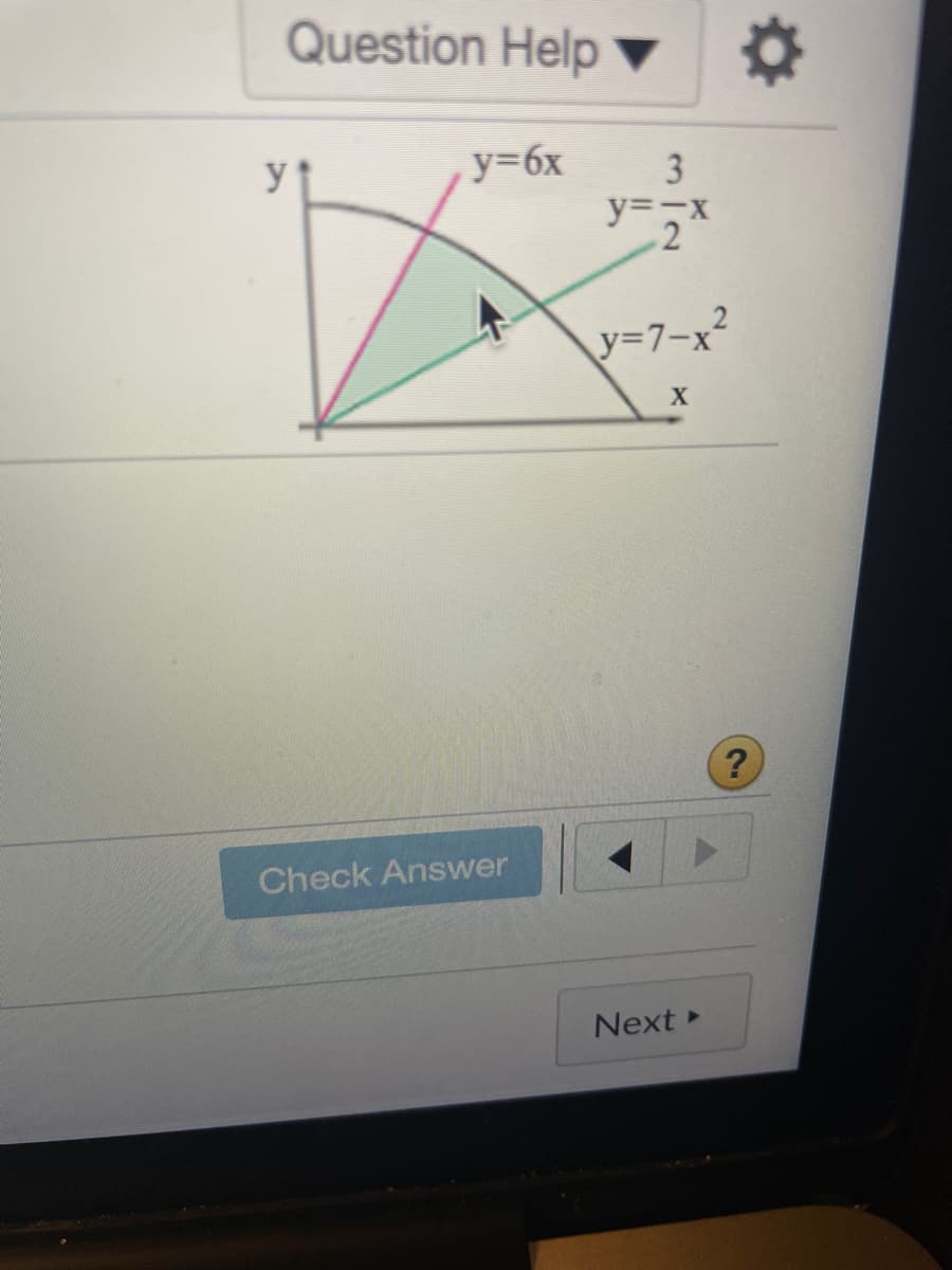 Question Help ▼
y
y%36x
.2
y3D7-x²
Check Answer
Next
