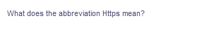 What does the abbreviation Https mean?
