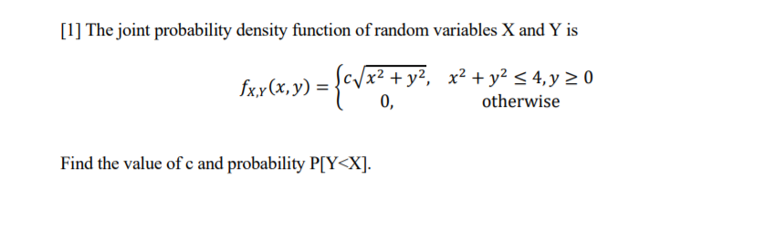 |x² + y², x² + y² < 4, y 2 0
0,
fxx(x,y) =
otherwise
