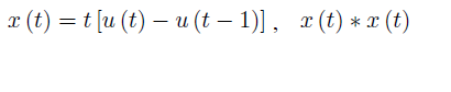 r (t) = t [u (t) – u (t – 1)] , ¤ (t) * r (t)
|
