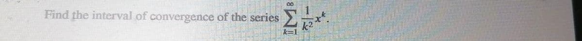 Find the interval of convergence of the series
