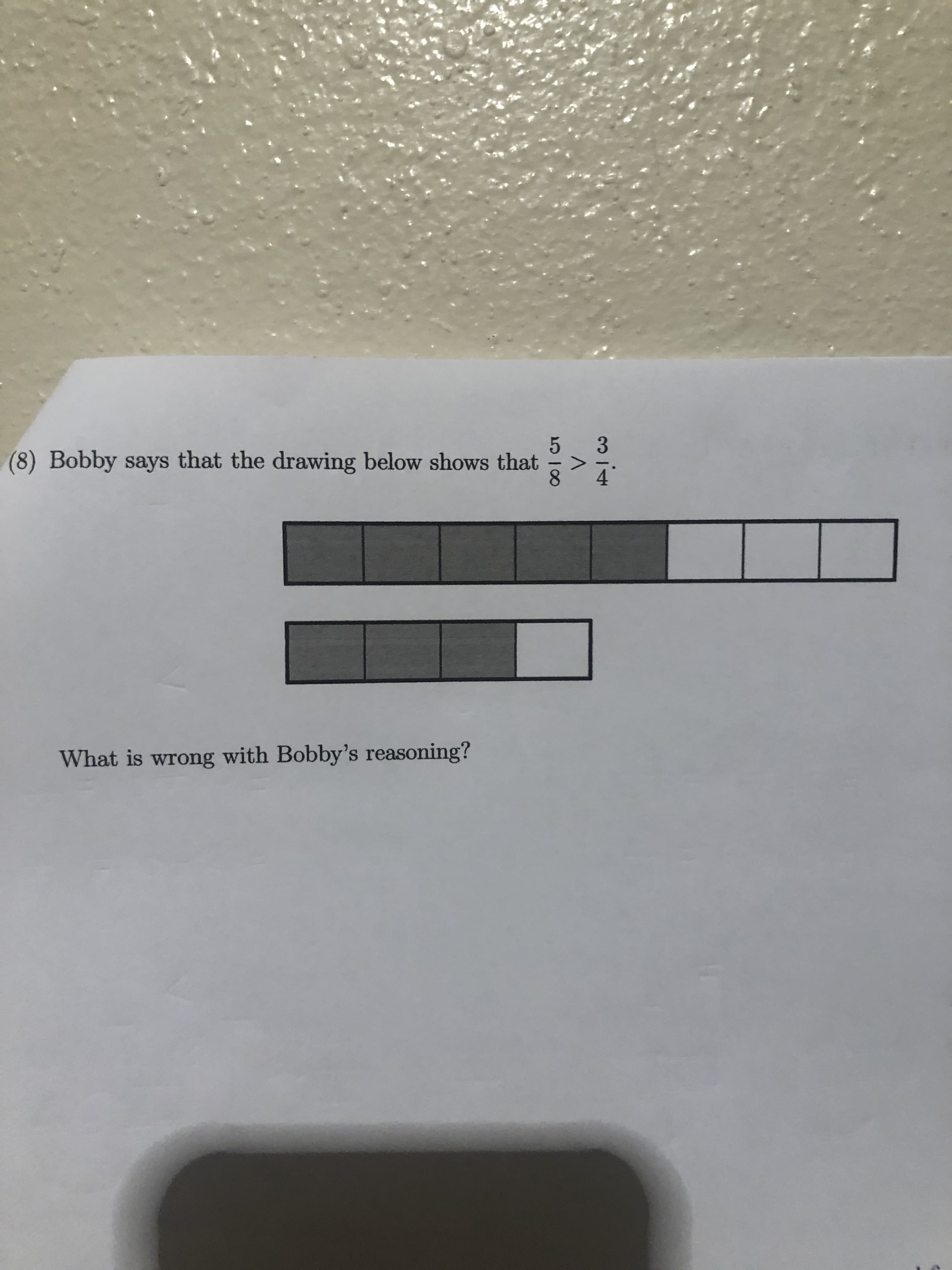 518
(8) Bobby says that the drawing below shows that
3.
What is wrong with Bobby's reasoning?
