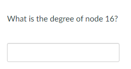 What is the degree of node 16?