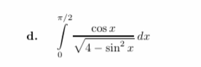 T/2
COS z
d.
dx
V4 - sin? r
4 – sin?
