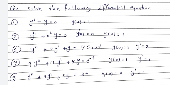 Qz
Sulve the follouing
diffecentinl equertica
y't yio
yo) =0
y" +zy' ty=4 Coszt
yeap=o g'z
(M)
