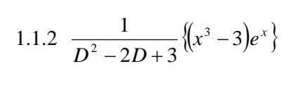 1
{(x' – 3)e*}
1.1.2
D² - 2D+3
