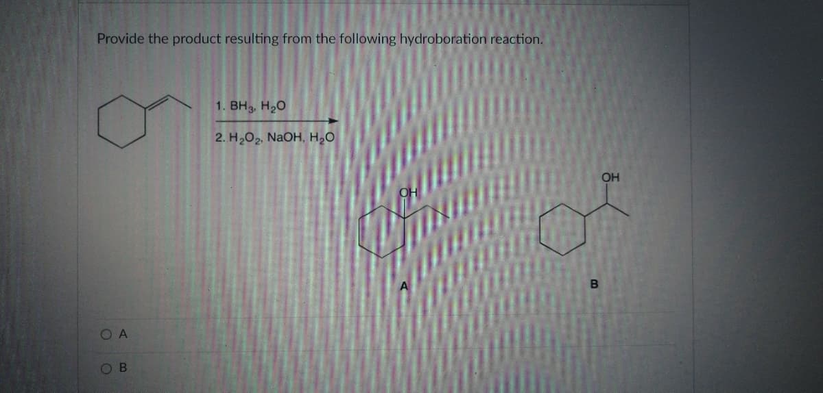 Provide the product resulting from the following hydroboration reaction.
1. BH3. H,0
2. Н.О. NaOH, Н.о
OH
O A
Ов
