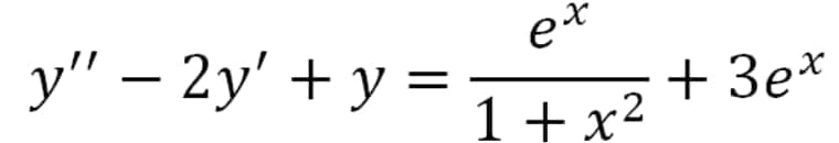 у" - 2y' + у %3D—
et
1 + x2
+ Зех
