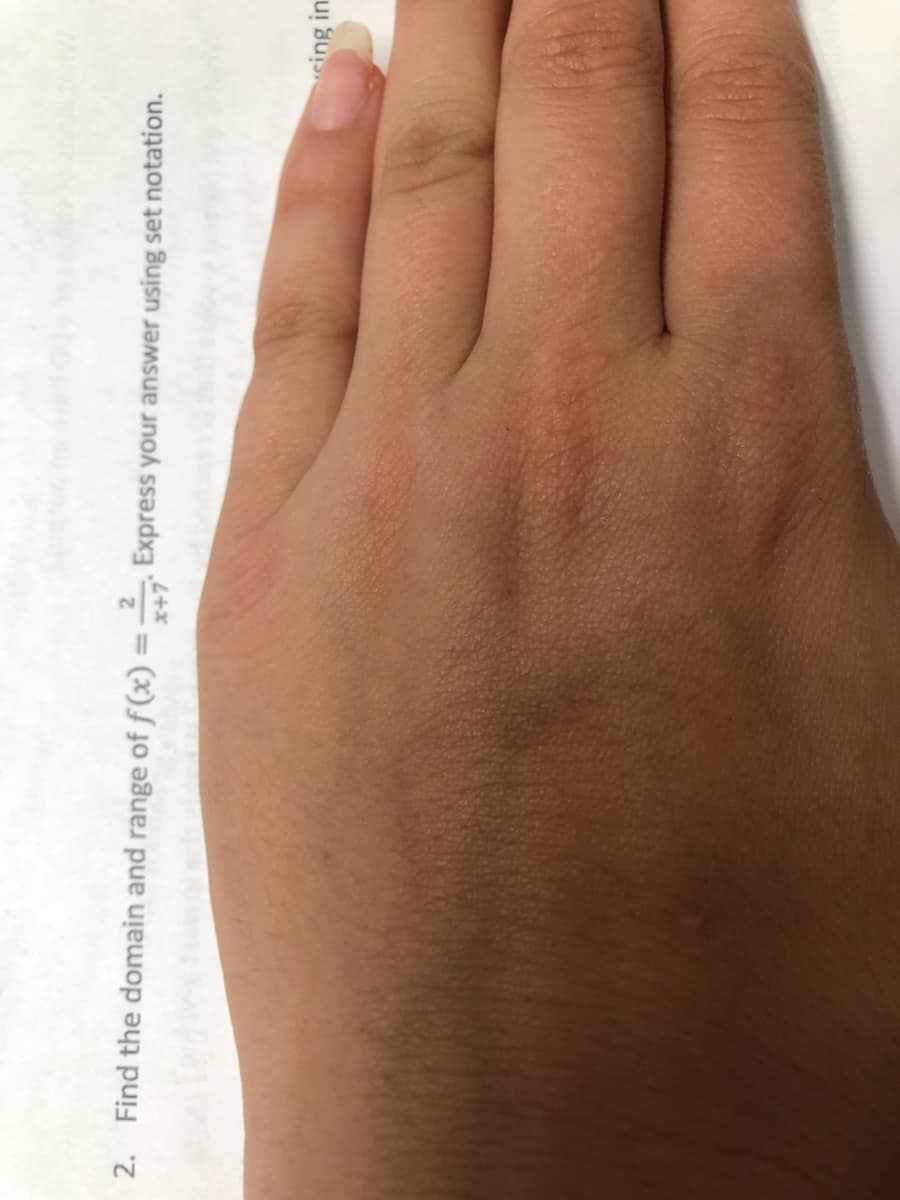 2.
Find the domain and range of f (x) =
Express your answer using set notation.
cing in
