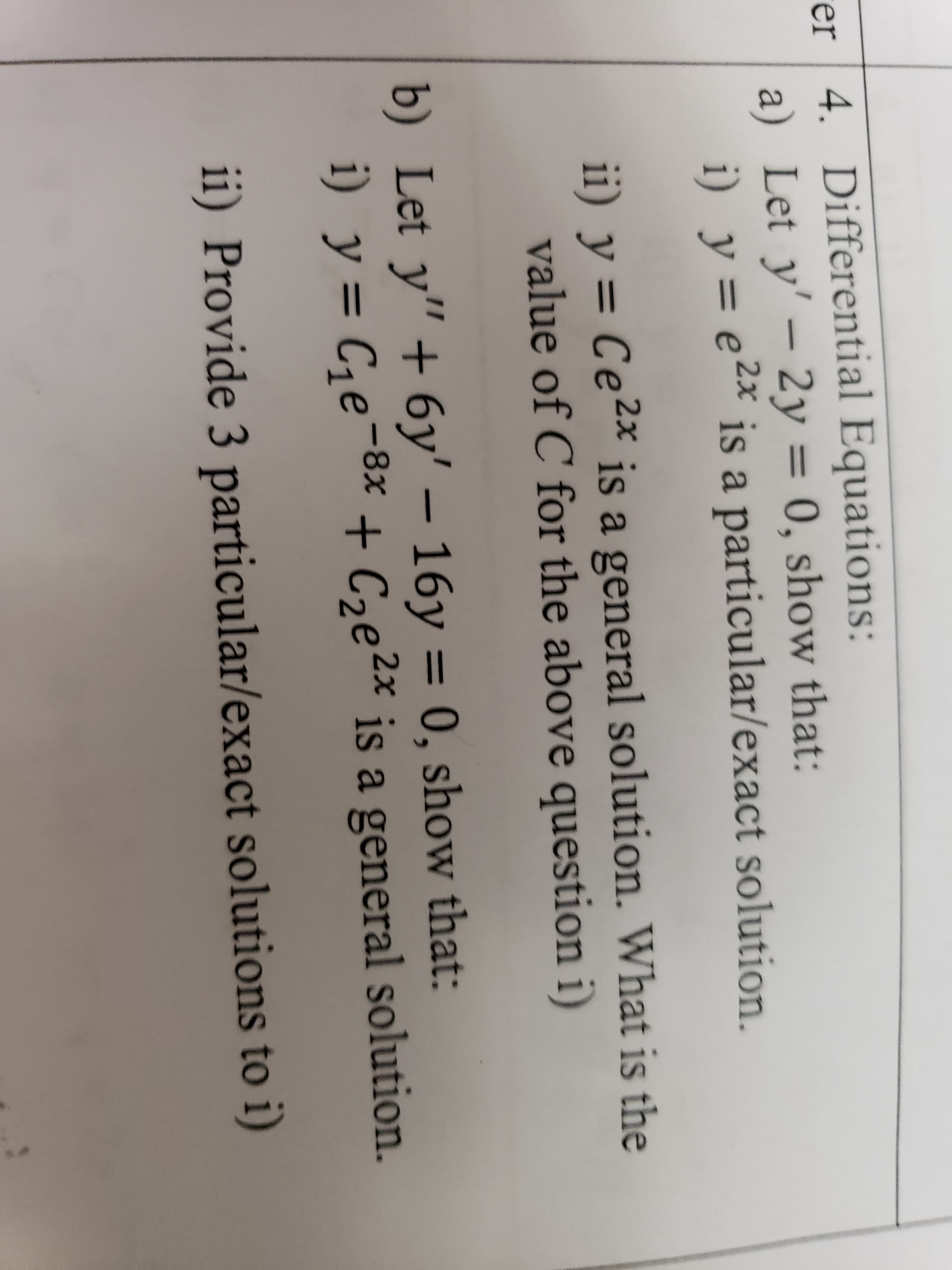 Let y' - 2y = 0, show that:
i) y= e2x is a particular/exact solution
%3D
%3D
%3De
