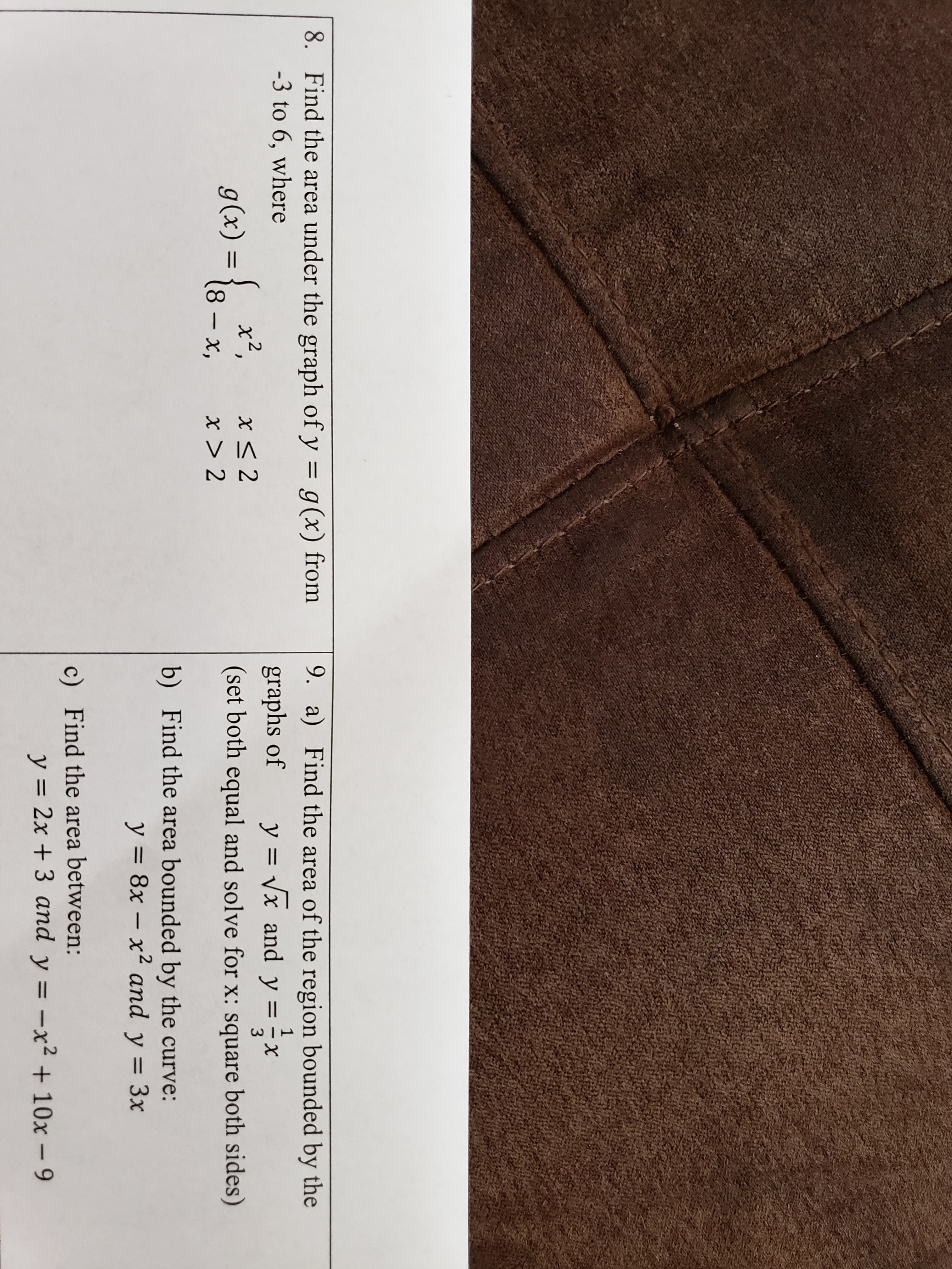 Find the area under the graph of y = g(x) from
-3 to 6, where
x²,
x< 2
g(x) = }.
8-x,
x > 2
