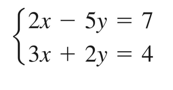 2x - 5y = 7
13x + 2y = 4