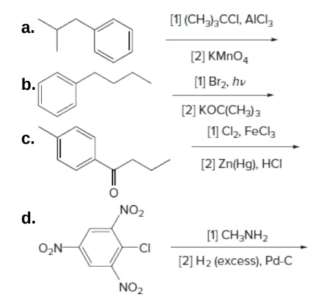 [1 (CH)½CCI, AICI,
a.
[2] KMNO4
b.
[1] Br2, hv
[2] KOC(CH3)3
[1 Cl2, FeCl3
c.
[2] Zn(Hg), HCI
NO2
d.
[1] CH3NH2
O2N
[2] H2 (excess), Pd-C
NO2
