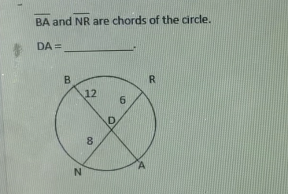 BA and NR are chords of the circle.
DA =
12
A
00
B.
