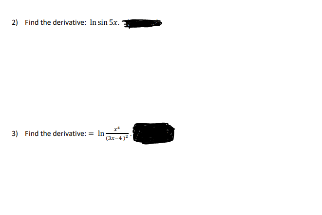 2) Find the derivative: In sin 5x.
3) Find the derivative: = In-
(3x-4)²
