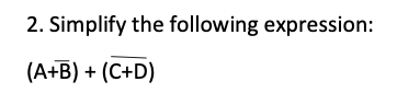 2. Simplify the following expression:
(A+B) + (C+D)
