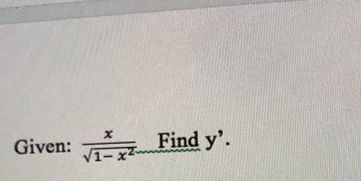 Given:
Find y'.
1-x2
