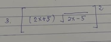 3.
72x+5) J 2x-5
