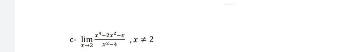 x*-2x²-x
С- lim
x-2
, х # 2
х2-4
