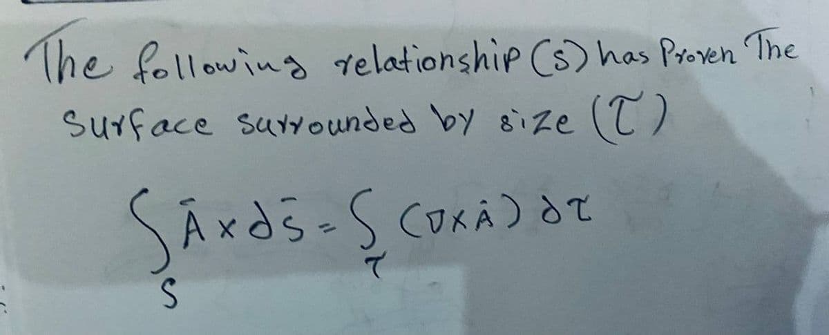 The following relationship (s) has proven The
Surface surrounded by size (T)
SĀxd5 = SCOXA) dz
-
S